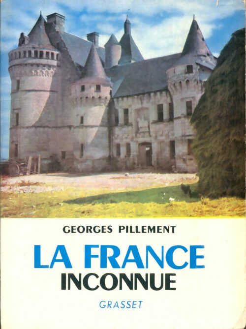 Livrenpoche : La France inconnue Tome II : Sud-Ouest - Georges Pillement - Livre