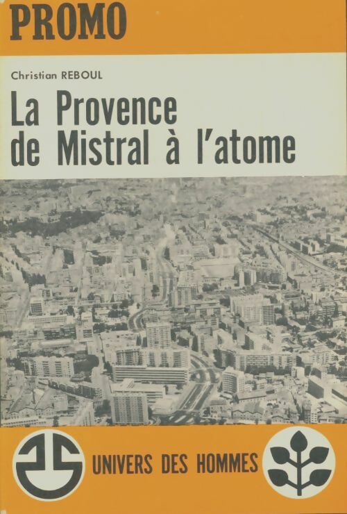 Livrenpoche : La Provence de Mistral à l'atome - Christian Reboul - Livre