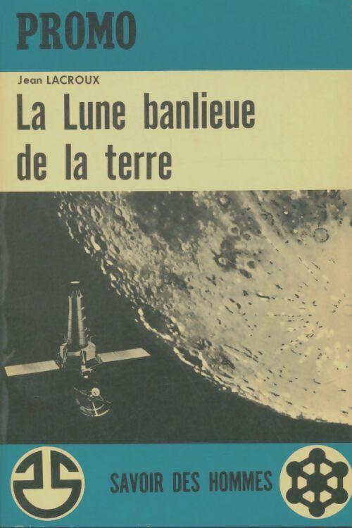 Livrenpoche : La lune banlieue de la terre - Jean Lacroux - Livre