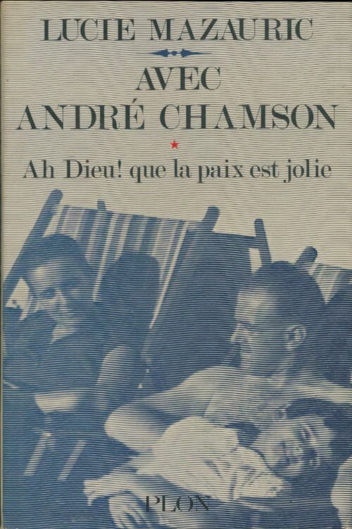 Livrenpoche : Ah ! Dieu que la paix est jolie. - André Chamson - Livre