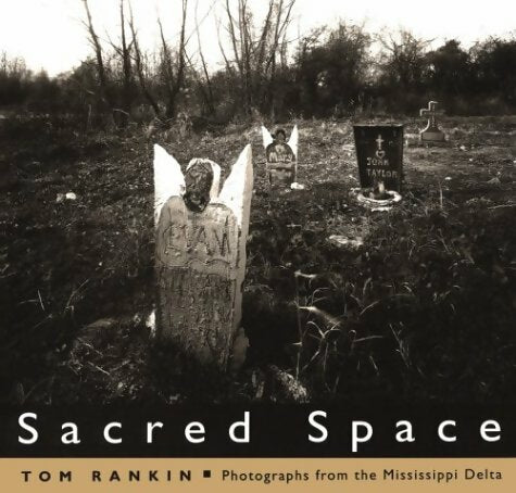 Livrenpoche : Sacred space : Photographs from the Mississippi delta - Tom Rankin - Livre