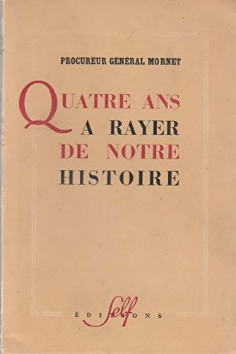 Livrenpoche : Quatre ans a rayer de notre histoire - Procureur Général Mornet - Livre