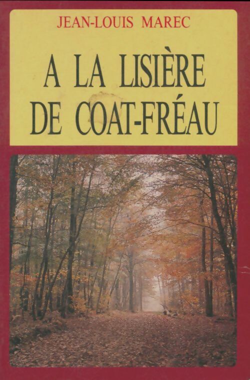 Livrenpoche : A la lisière de Coat-Fréau - Jean-Louis Marec - Livre