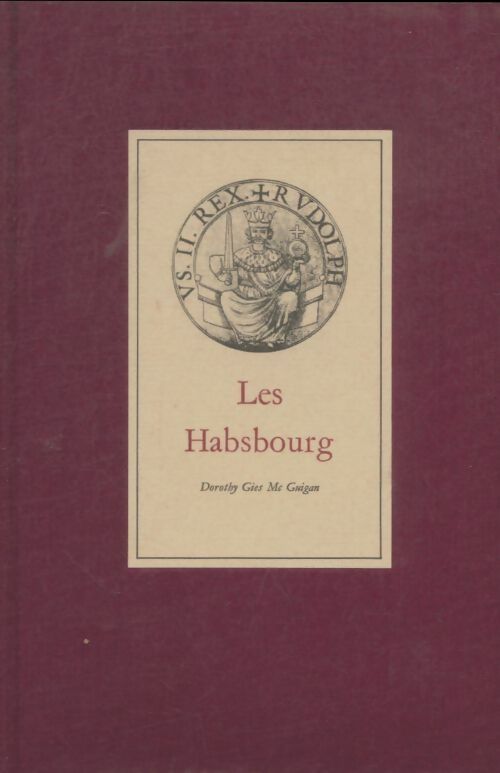 Livrenpoche : Les Habsbourg - Dorothy Gies McGuigan - Livre