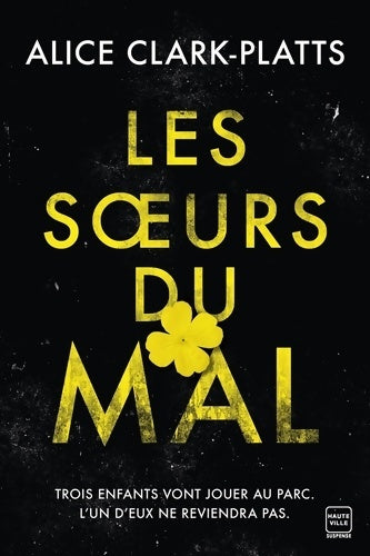 Livrenpoche : Les Soeurs du mal - Alice Clark-Platts - Livre