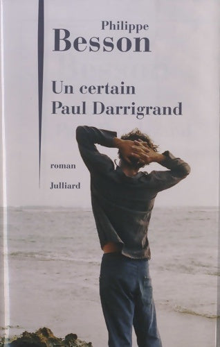 Livrenpoche : Un certain Paul Darrigrand - Philippe Besson - Livre