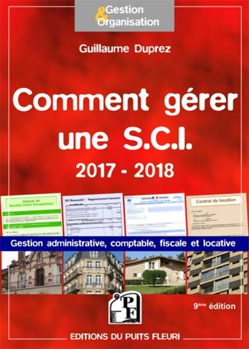 Livrenpoche : COMMENT GERER UNE SCI 2017 2018 : GESTION ADMINISTRATIVE FISCALE COMPTABLE ET LOCATIVE - DUPREZ Guillaume - Livre