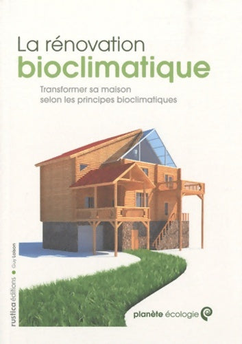 Livrenpoche : La rénovation bioclimatique : Transformer sa maison selon les principes bioclimatiques - Guy Loison - Livre