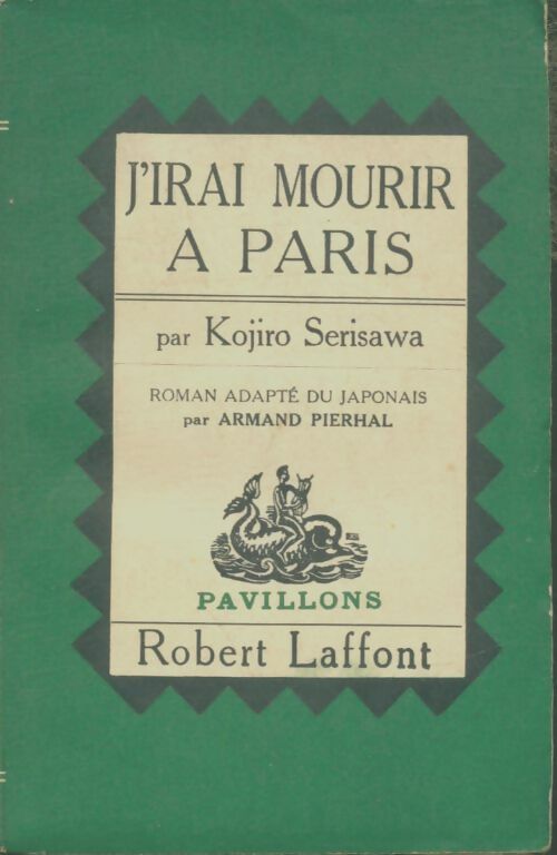 Livrenpoche : J'irai mourir à Paris - Kojiro Serisawa - Livre