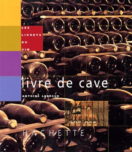Livrenpoche : Le Livre de cave - Antoine Lebègue - Livre