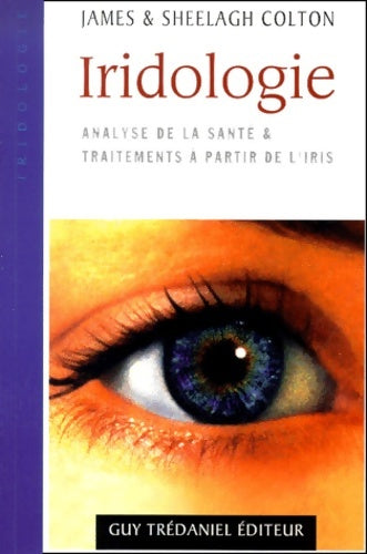 Livrenpoche : Iridologie : Analyse de la santé et traitements à partir de l'iris - James Colton - Livre