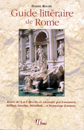 Livrenpoche : Guide littéraire de Rome - Daniel Roche - Livre