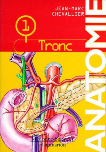 Livrenpoche : Anatomie Tome I : Le Tronc - Jean-Marc Chevallier - Livre