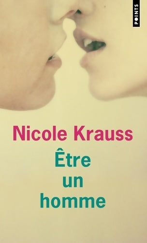 Livrenpoche : Être un homme - Nicole Krauss - Livre