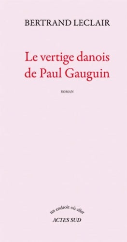 Livrenpoche : Le vertige danois de Paul Gauguin - Bertrand Leclair - Livre