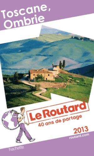 Livrenpoche : Le Routard Toscane Ombrie 2013 - Collectif - Livre
