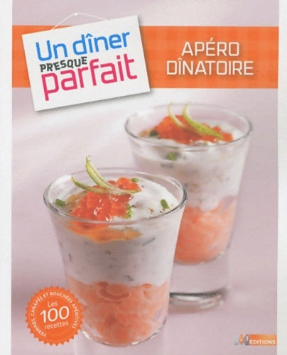 Livrenpoche : UN DINER PRESQUE PARFAIT APERO DINATOIRE - M6 Editions - Livre