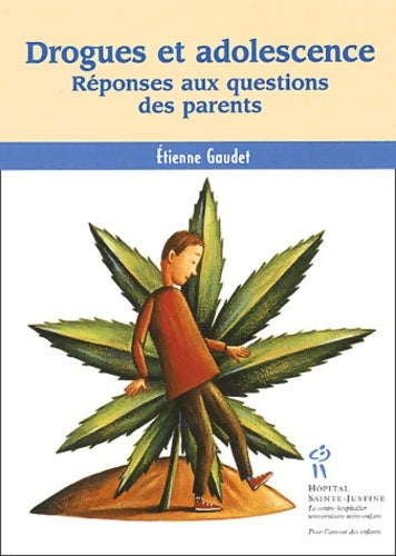 Livrenpoche : Drogues et adolescence. Réponses aux questions des parents - Etienne Gaudet - Livre