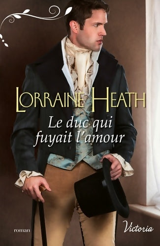 Livrenpoche : Le duc qui fuyait l'amour - Lorraine Heath - Livre