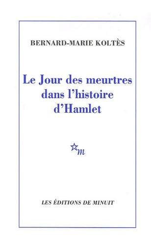Livrenpoche : Le jour des meurtres dans l'histoire d'Hamlet - Bernard-Marie Koltès - Livre