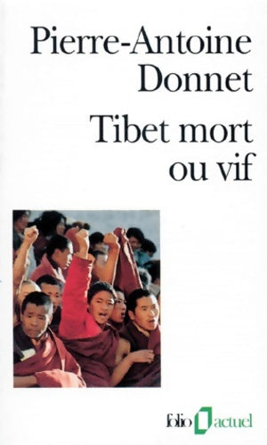 Livrenpoche : Tibet mort ou vif - Pierre-Antoine Donnet - Livre