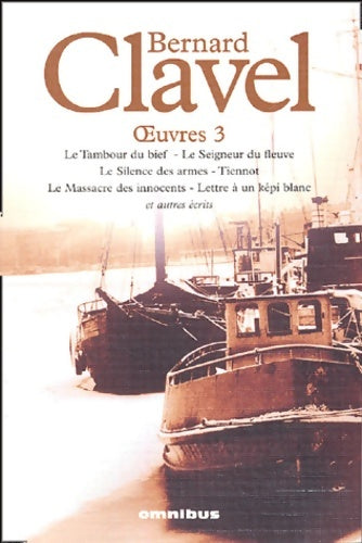 Livrenpoche : Oeuvres Tome III - Bernard Clavel - Livre