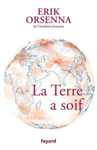 Livrenpoche : La Terre a soif : Petit précis de mondialisation Tome VI - Erik Orsenna - Livre