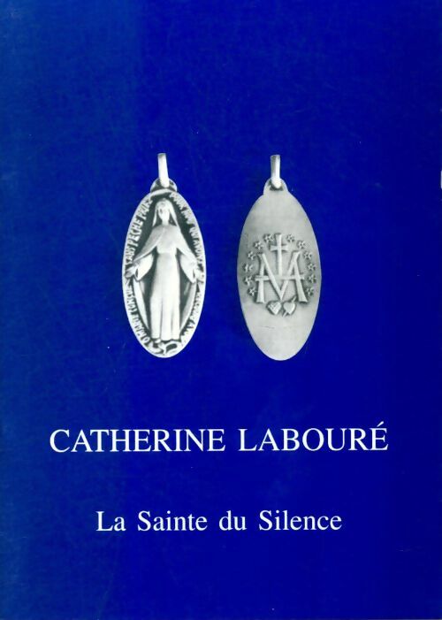 Catherine Labouré, la sainte du silence - Collectif -  Compte d'auteur GF - Livre