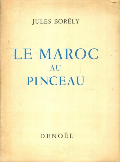 Livrenpoche : Le Maroc au pinceau - Jules Borély - Livre