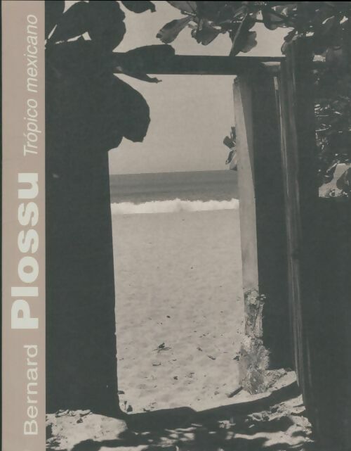 Livrenpoche : Tropico mexicano - Bernard Plossu - Livre