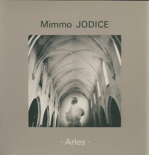 Livrenpoche : Arles - Mimmo Jodice - Livre