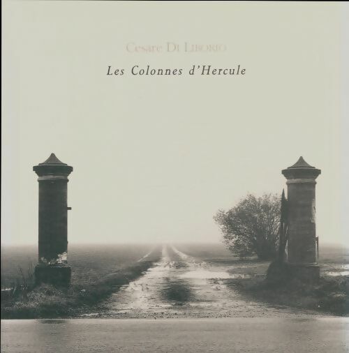 Livrenpoche : Les colonnes d'Hercule - Cesare Di Liborio - Livre