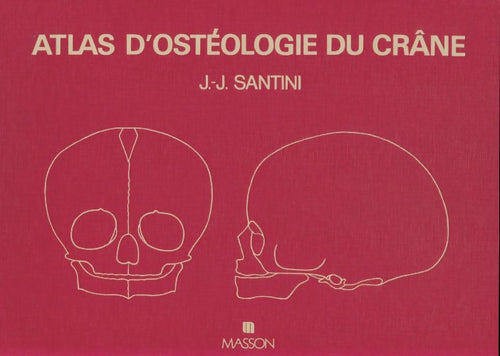 Livrenpoche : Atlas d'ostéologie du crâne - J.J Santini - Livre