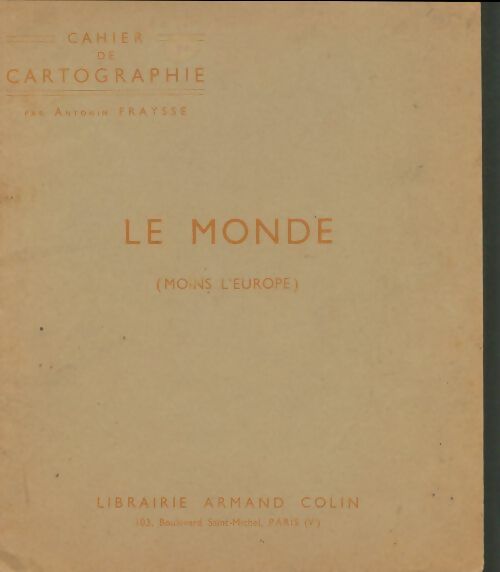 Livrenpoche : Cahier de cartographie : Le monde moins l'Europe - Antonin Fraysse - Livre
