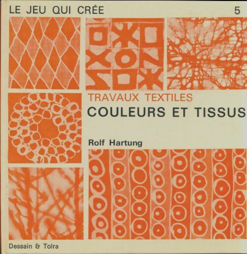 Livrenpoche : Couleurs et tissus - Rolf Hartung - Livre