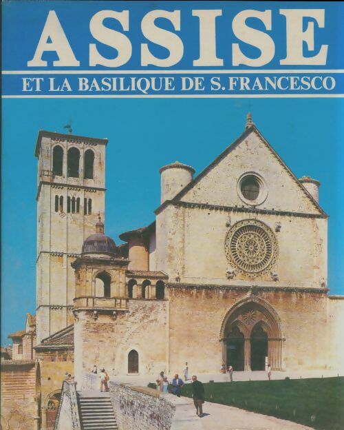 Livrenpoche : Assise et la basilique de S. Francesco - Renzo Chiarelli - Livre