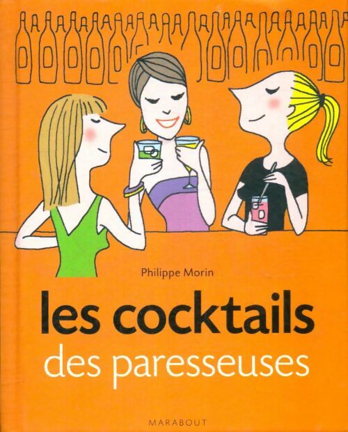 Livrenpoche : Les cocktails des paresseuses - Philippe Morin - Livre