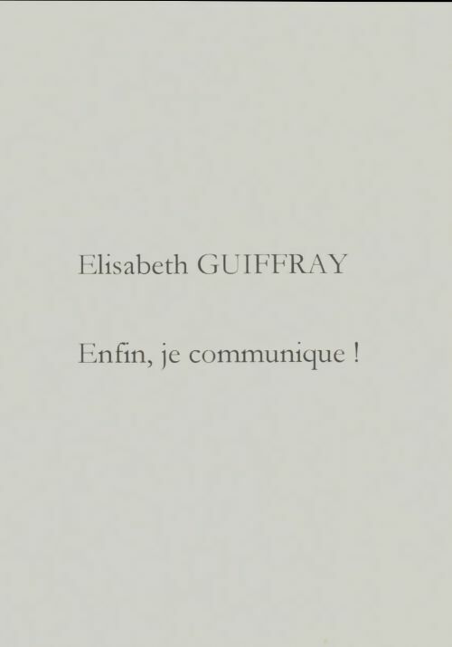 Livrenpoche : Enfin, je communique ! - Elisabeth Guiffray - Livre