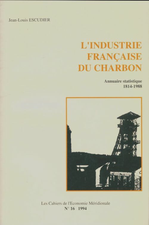 Livrenpoche : L'industrie française du charbon - Jean-Louis Escudier - Livre