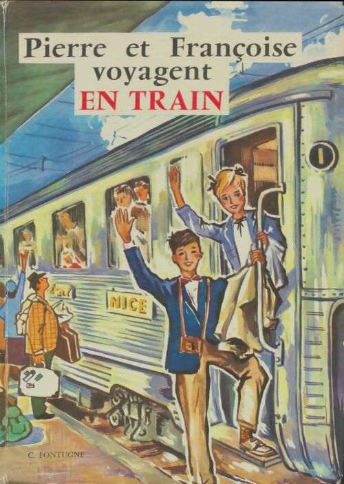 Livrenpoche : Pierre et Françoise voyagent en train - C. Fontugne - Livre