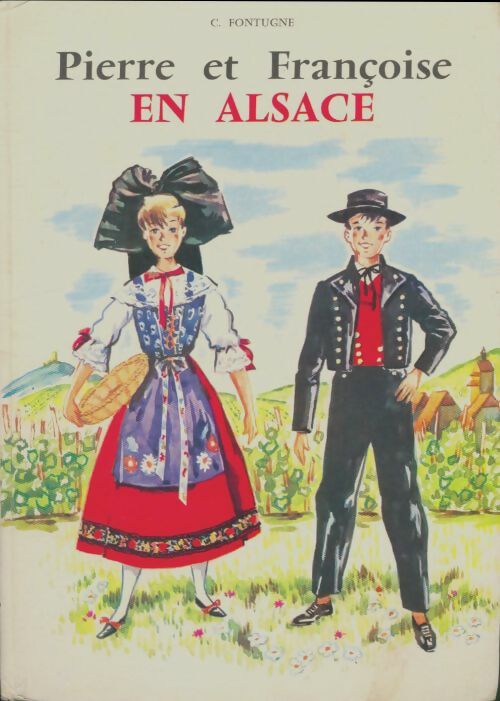 Livrenpoche : Pierre et Françoise en Alsace - C. Fontugne - Livre