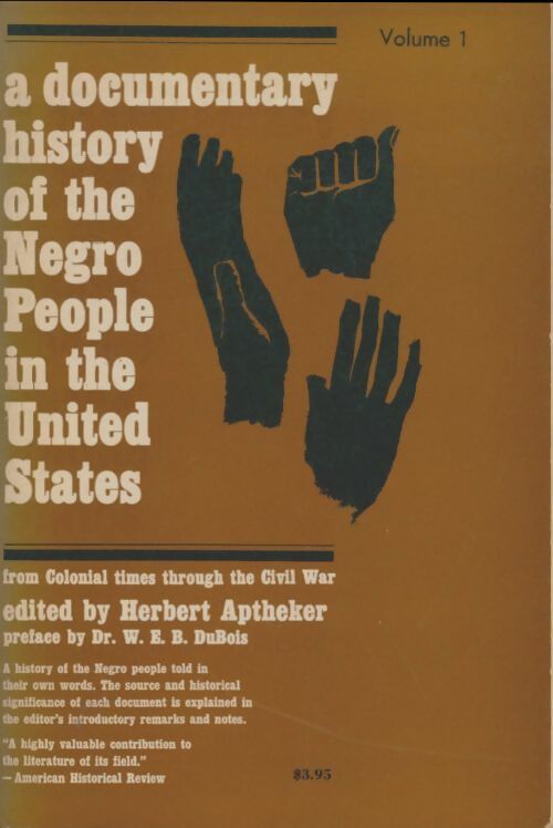 Livrenpoche : A documentary history of the negro people in the United States Tome I - Herbert Aptheker - Livre