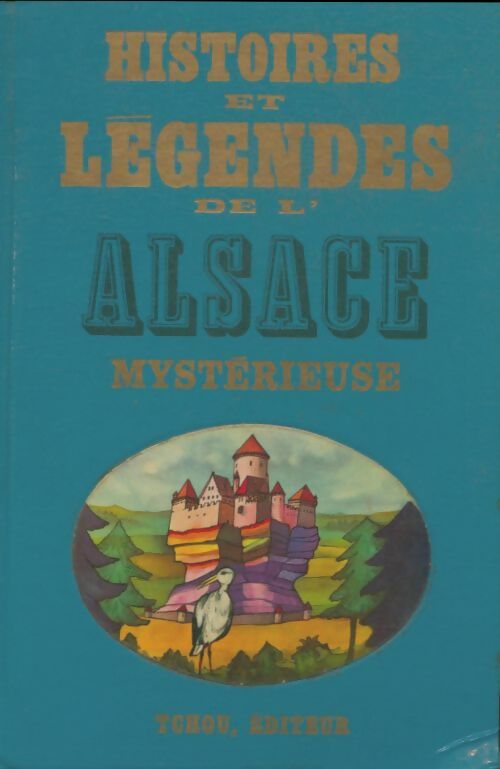 Livrenpoche : Histoires et légendes de l'Alsace mystérieuse - Pierre Schmitt - Livre
