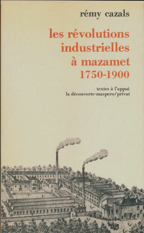 Livrenpoche : Les révolutions industrielles à Mazamet 1750-1900 - Rémy Cazals - Livre