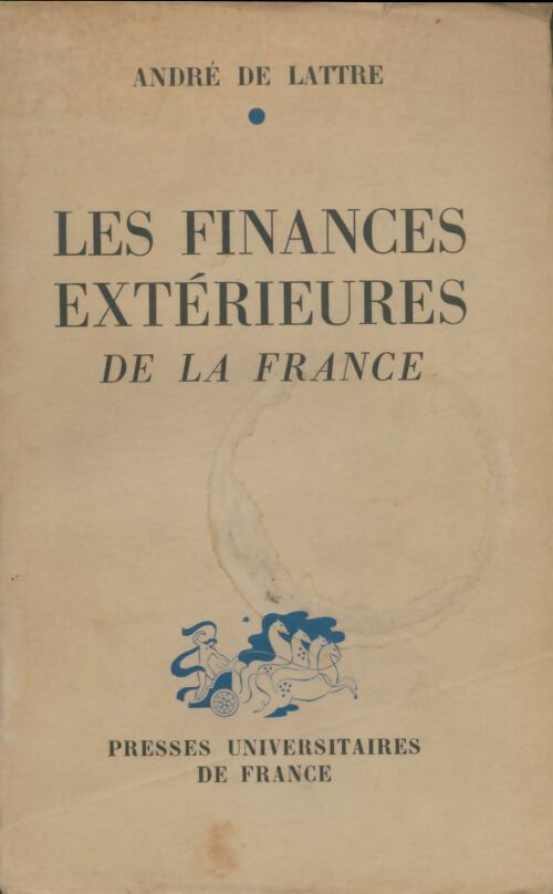 Livrenpoche : Les finances extérieures de la France - André De Lattre - Livre