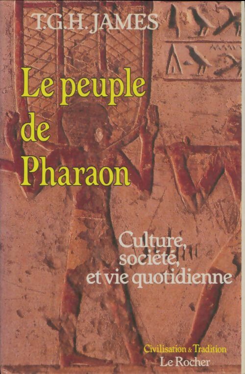 Livrenpoche : Le peuple de pharaon : Culture, société et vie quotidienne - T. G. H. Jamesn - Livre