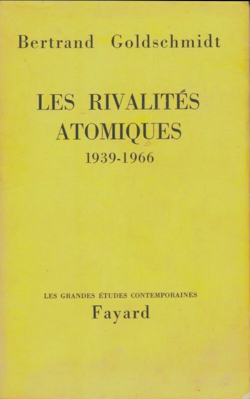 Livrenpoche : Les rivalités atomiques 1939-1966 - Bertrand Goldschmidt - Livre