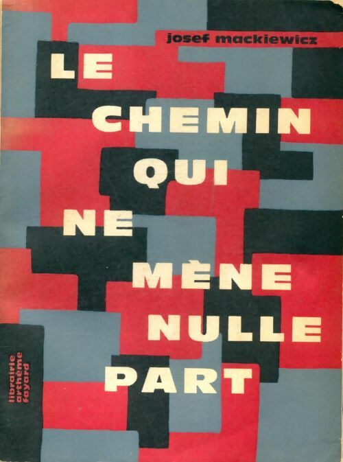 Livrenpoche : Le chemin qui ne mène nulle part - Josef Mackiewicz - Livre