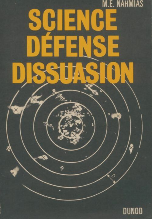 Livrenpoche : Science, défense, dissuasion - M.E Nahmias - Livre