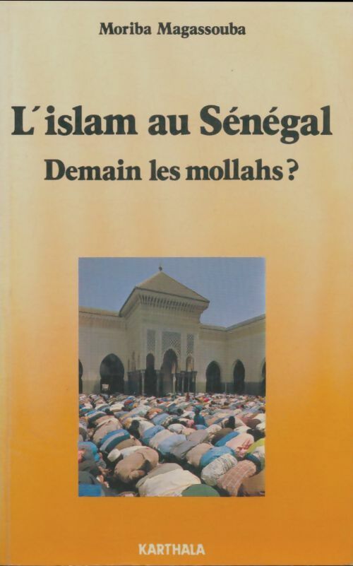 Livrenpoche : L'islam au sénégal : Demain les mollahs ? - Moriba Magassouba - Livre